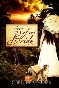 Title: The Safari Bride, Author: Gretchen Rix