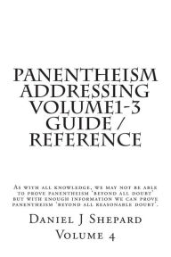 Title: Panentheism Addressing Volume 1 - 3 Guide / Reference, Author: Daniel J Shepard