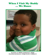 Title: When I Visit My Daddy We Dance, Author: Josiah Jonathan-Howell Webber