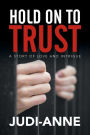 Hold On To Trust: A Story of Love and Intrigue