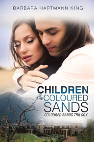 Title: Children of the Coloured Sands, Author: Barbara Hartmann King