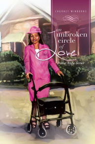 Title: An Unbroken Circle of Love: Pastor Angie Series, Author: Churnet Winborne