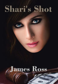 Title: Shari's Shot, Author: James Ross