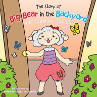 Title: The Story of Big Bear in the Backyard, Author: Fariba Ansari