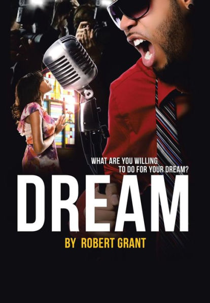 Dream: What Are You Willing to Do for Your Dream?