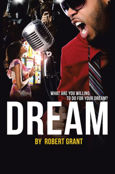 Dream: What Are You Willing To Do For Your Dream?