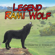 Title: The Legend of Rami the Wolf, Author: Elizabeth U Stanley