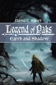 Title: The Legend of Paks: Earth and Shadow, Author: David C. Smith
