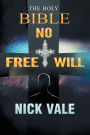 The Holy Bible: No Free Will