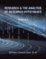 RESEARCH & the ANALYSIS of RESEARCH HYPOTHESES: Volume 2