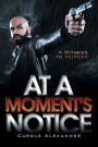 At a Moment's Notice: A Witness to Murder