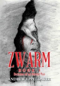 Title: Zwarm Book 1: Decisions of an Unread Man, Author: Andrew Eppeldauer