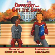 Title: Different... But the Same, Author: Everett Todd Adams