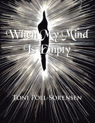 Title: When My Mind Is Empty, Author: Toni Poll-Sorensen