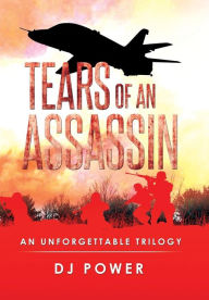 Title: Tears of an Assassin: An Unforgettable Trilogy, Author: Dj Power