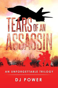 Title: Tears of an Assassin: An Unforgettable Trilogy, Author: Dj Power