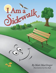 Title: I Am a Sidewalk, Author: Matt MacGregor