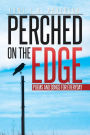 PERCHED ON THE EDGE: Poems and Songs for Everyday