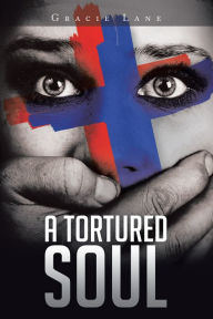 Title: A Tortured Soul, Author: Gracie Lane