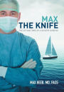 Max the Knife: The Life and Times of a Country Surgeon