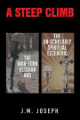 A Steep Climb: The War-Torn Veteran and the Un-scholarly Spiritual Eccentric