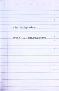 Title: What Is Philosophy?, Author: Giorgio Agamben