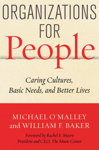 Organizations for People: Caring Cultures, Basic Needs, and Better Lives