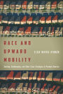 Race and Upward Mobility: Seeking, Gatekeeping, and Other Class Strategies in Postwar America