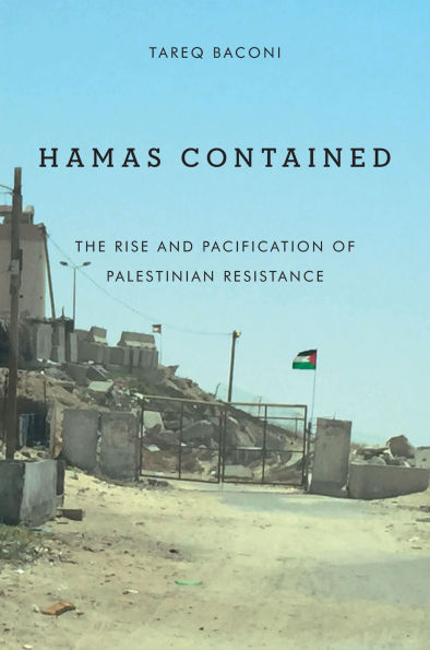 Hamas Contained: The Rise and Pacification of Palestinian Resistance