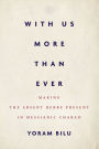 With Us More Than Ever: Making the Absent Rebbe Present in Messianic Chabad