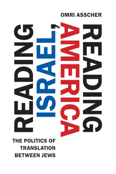 Reading Israel, Reading America: The Politics of Translation between Jews