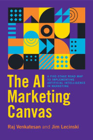 Title: The AI Marketing Canvas: A Five-Stage Road Map to Implementing Artificial Intelligence in Marketing, Author: Raj Venkatesan