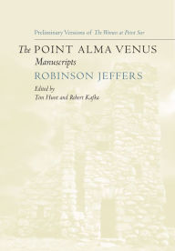 Title: The Point Alma Venus Manuscripts, Author: Robinson Jeffers