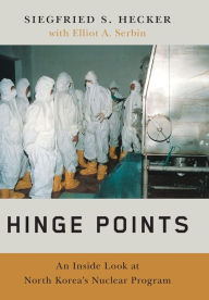 Title: Hinge Points: An Inside Look at North Korea's Nuclear Program, Author: Siegfried S. Hecker