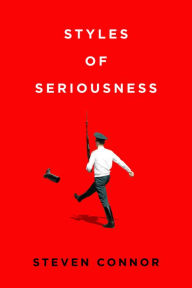 Title: Styles of Seriousness, Author: Steven Connor