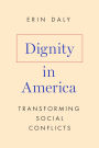 Dignity in America: Transforming Social Conflicts