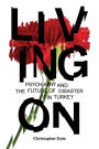 Living On: Psychiatry and the Future of Disaster in Turkey