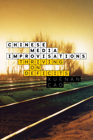 Chinese Media Improvisations: Thriving on Deficits
