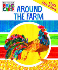 Title: First Look and Find The World of Eric Carle Around the Farm, Author: Phoenix International Publications