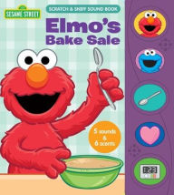 Title: Sesame Street: Elmo's Bake Sale Scratch & Sniff Sound Book, Author: PI Kids