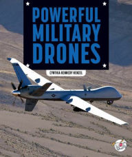 Title: Powerful Military Drones, Author: Cynthia Kennedy Henzel