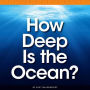How Deep Is the Ocean?