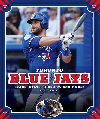 Toronto Blue Jays By K C Kelley Hardcover Barnes Noble