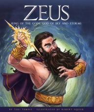 Title: Zeus: King of the Gods, God of Sky and Storms, Author: Teri Temple