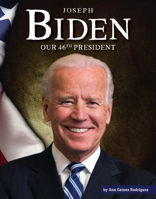 Joseph Biden: Our 46th President