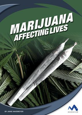 Marijuana: Affecting Lives