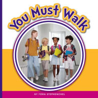 Title: You Must Walk, Author: Tora Stephenchel