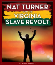 Title: Nat Turner and the Virginia Slave Revolt, Author: Rivvy Neshama