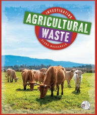 Title: Investigating Agricultural Waste, Author: Clara Maccarald