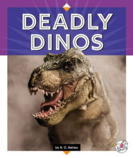 Title: Deadly Dinos, Author: K C Kelley